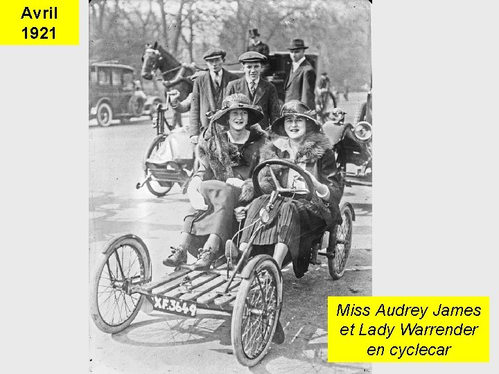 Avril 1921 Miss Audrey James et Lady Warrender en cyclecar 