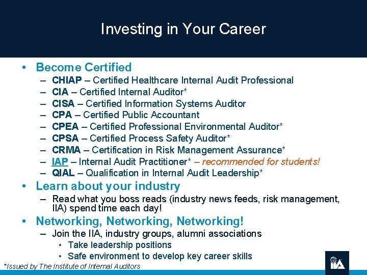 Investing in Your Career • Become Certified – – – – – CHIAP –