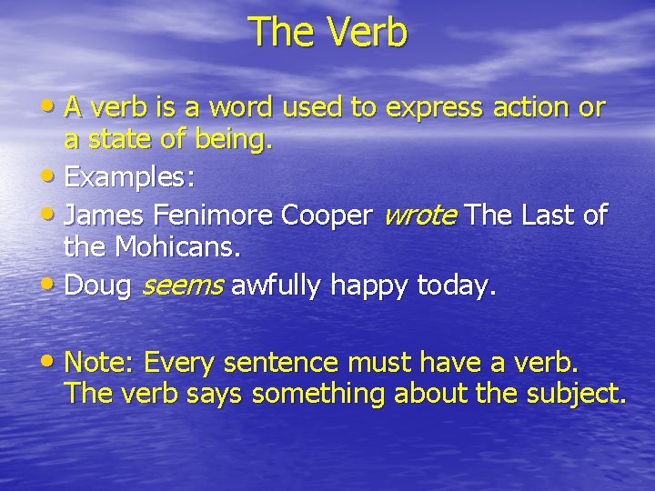 The Verb • A verb is a word used to express action or a