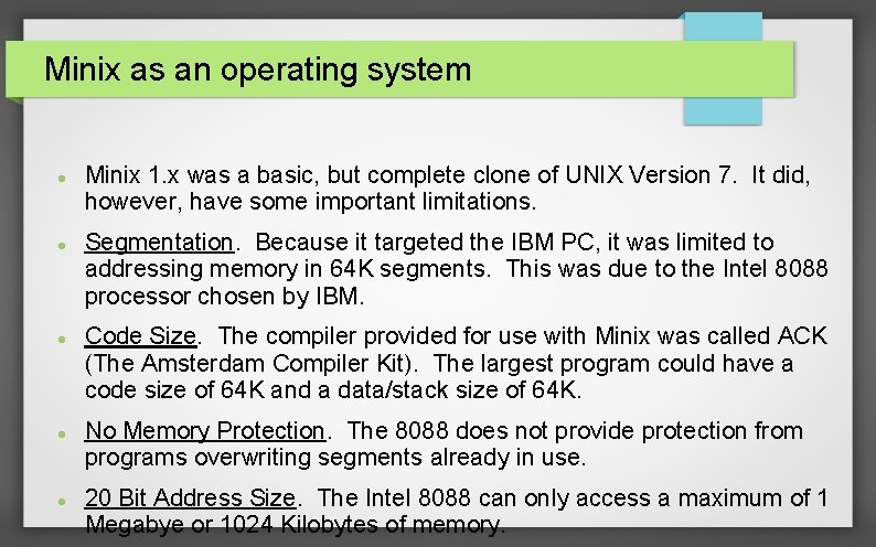 Minix as an operating system Minix 1. x was a basic, but complete clone
