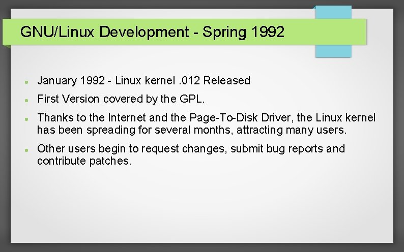 GNU/Linux Development - Spring 1992 January 1992 - Linux kernel. 012 Released First Version