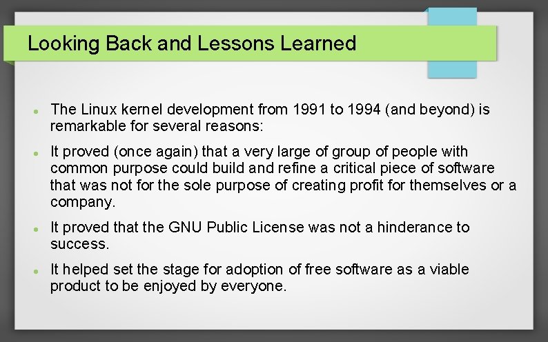 Looking Back and Lessons Learned The Linux kernel development from 1991 to 1994 (and