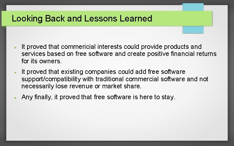 Looking Back and Lessons Learned It proved that commericial interests could provide products and