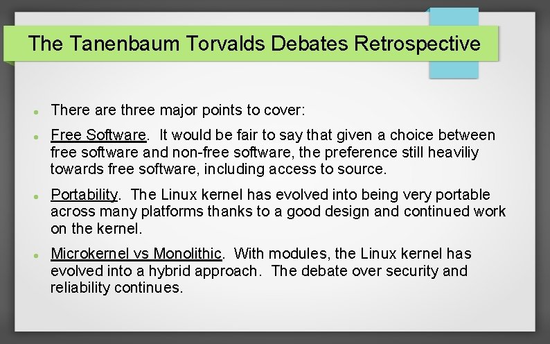 The Tanenbaum Torvalds Debates Retrospective There are three major points to cover: Free Software.