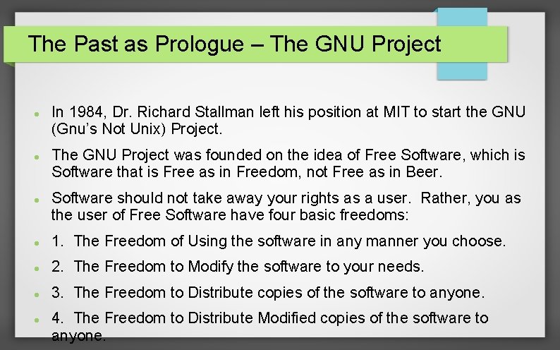 The Past as Prologue – The GNU Project In 1984, Dr. Richard Stallman left