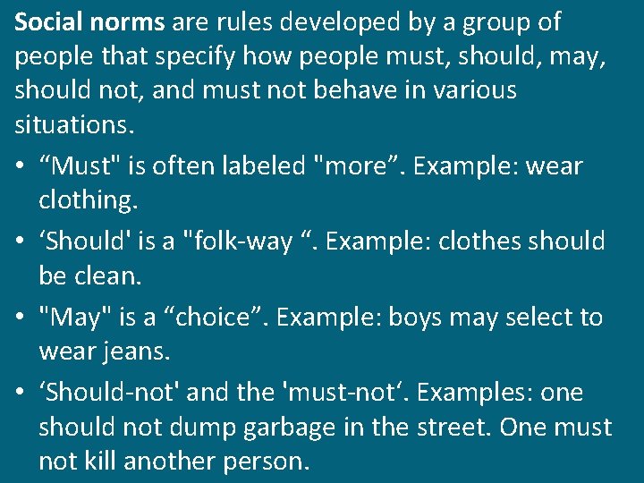 Social norms are rules developed by a group of people that specify how people