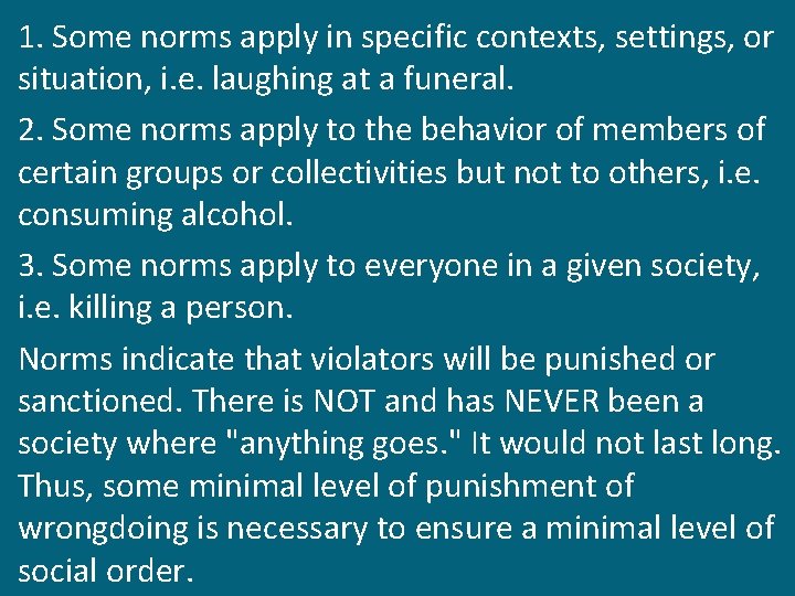 1. Some norms apply in specific contexts, settings, or situation, i. e. laughing at