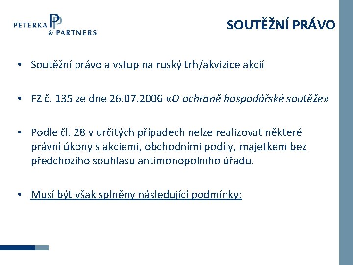 SOUTĚŽNÍ PRÁVO • Soutěžní právo a vstup na ruský trh/akvizice akcií • FZ č.