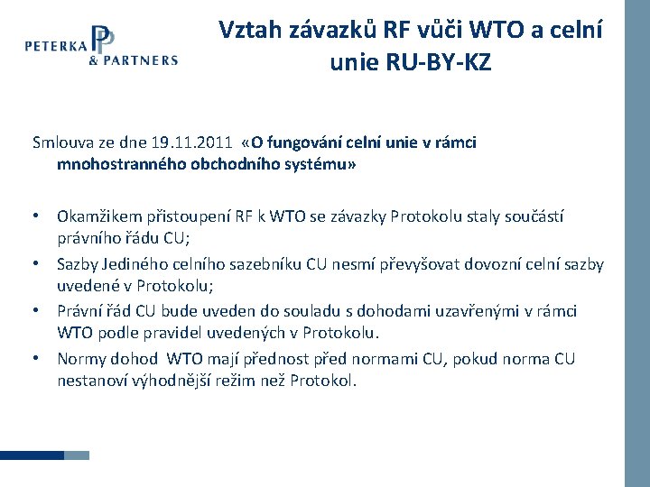 Vztah závazků RF vůči WTO a celní unie RU-BY-KZ Smlouva ze dne 19. 11.