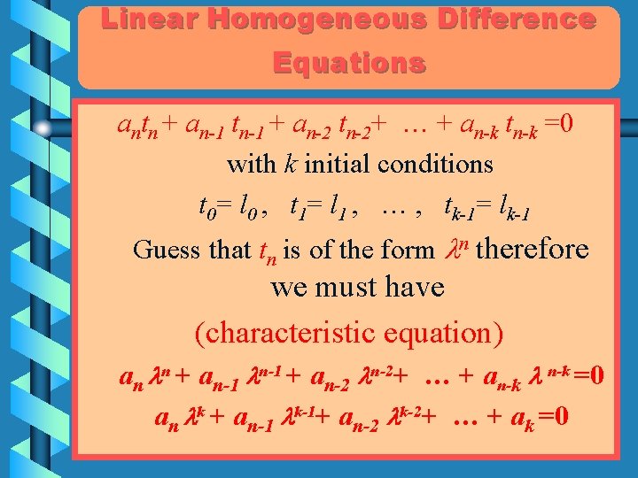 Linear Homogeneous Difference Equations antn + an-1 tn-1 + an-2 tn-2+ … + an-k