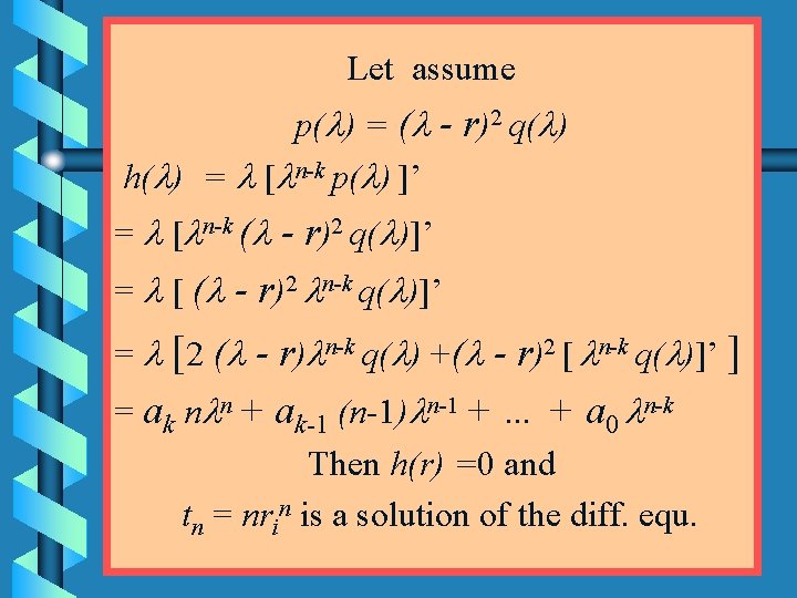 Let assume p( ) = ( - r)2 q( ) h( ) = [