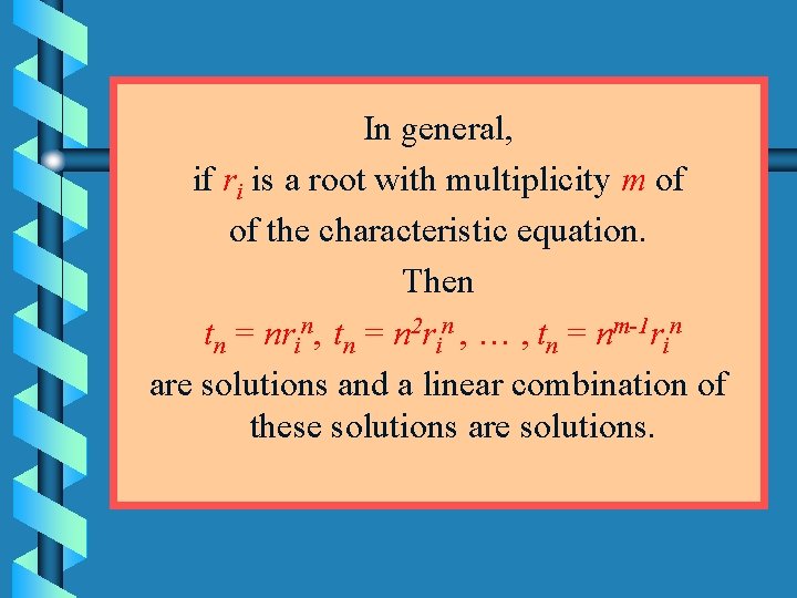 In general, if ri is a root with multiplicity m of of the characteristic