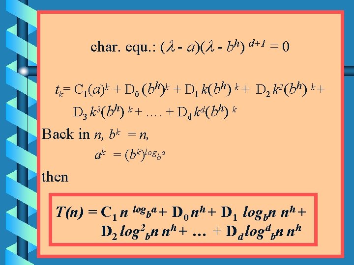 char. equ. : ( - a)( - bh) d+1 = 0 tk= C 1(a)k