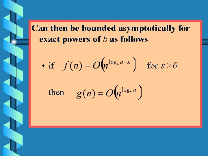 Can then be bounded asymptotically for exact powers of b as follows • if