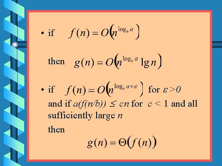  • if then • if for >0 and if a(f(n/b)) cn for c