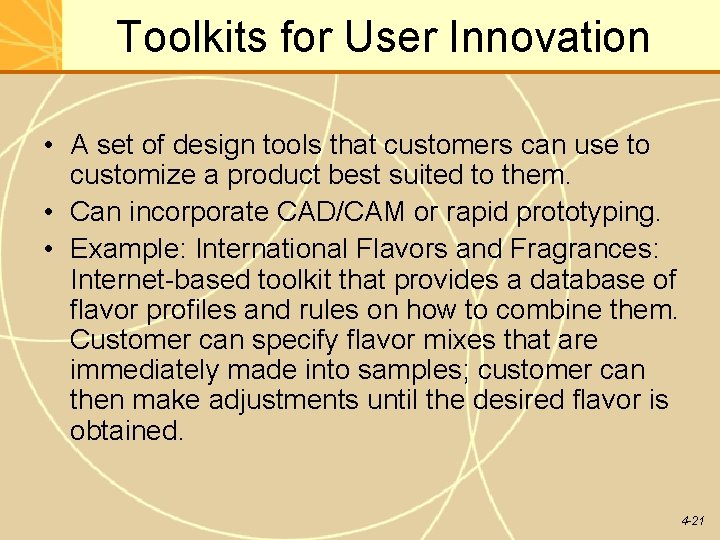 Toolkits for User Innovation • A set of design tools that customers can use