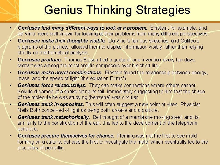 Genius Thinking Strategies • • Geniuses find many different ways to look at a