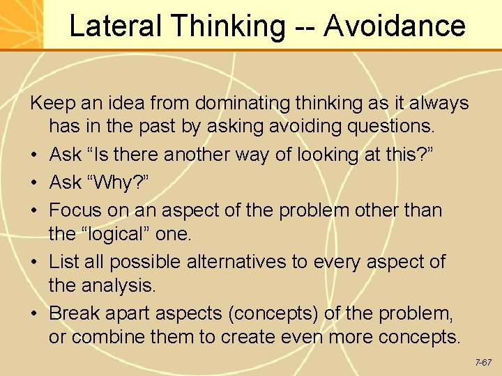Lateral Thinking -- Avoidance Keep an idea from dominating thinking as it always has