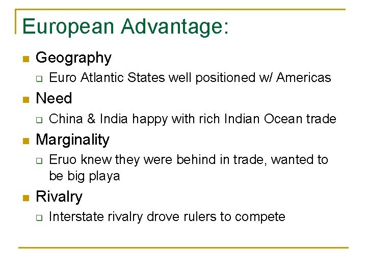 European Advantage: n Geography q n Need q n China & India happy with