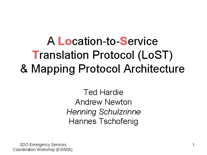 A Location-to-Service Translation Protocol (Lo. ST) & Mapping Protocol Architecture Ted Hardie Andrew Newton