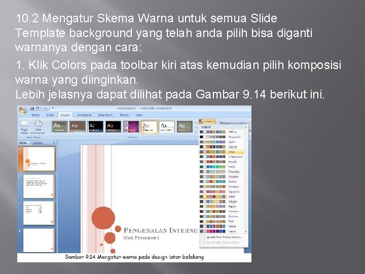 10. 2 Mengatur Skema Warna untuk semua Slide Template background yang telah anda pilih