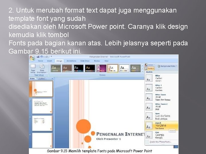 2. Untuk merubah format text dapat juga menggunakan template font yang sudah disediakan oleh