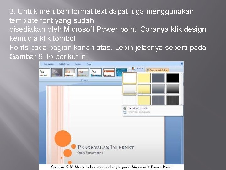 3. Untuk merubah format text dapat juga menggunakan template font yang sudah disediakan oleh