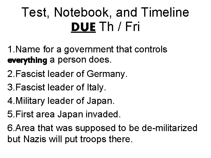 Test, Notebook, and Timeline DUE Th / Fri 1. Name for a government that