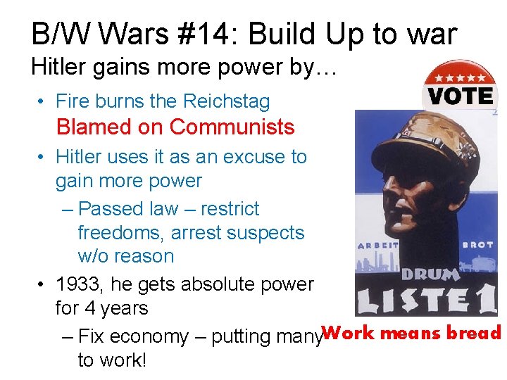 B/W Wars #14: Build Up to war Hitler gains more power by… • Fire