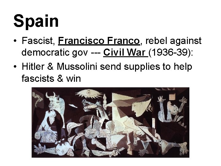 Spain • Fascist, Francisco Franco, rebel against democratic gov --- Civil War (1936 -39):