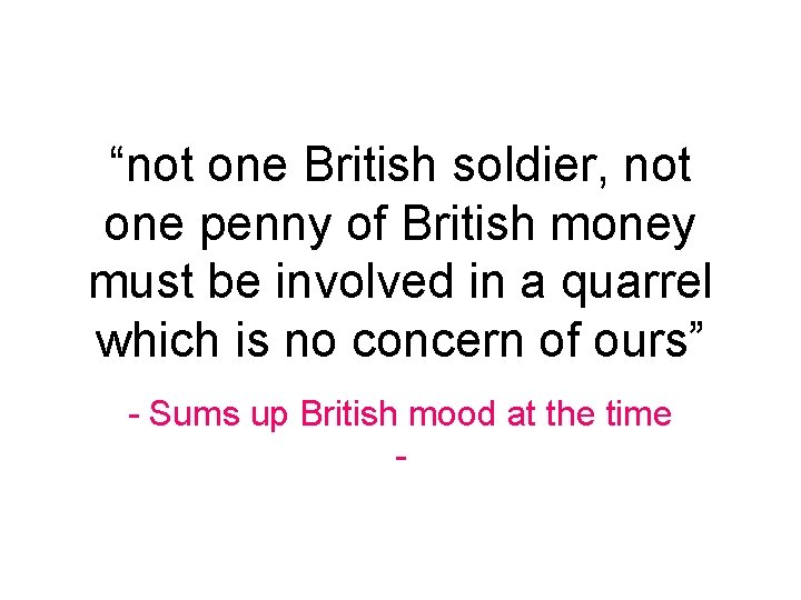 “not one British soldier, not one penny of British money must be involved in