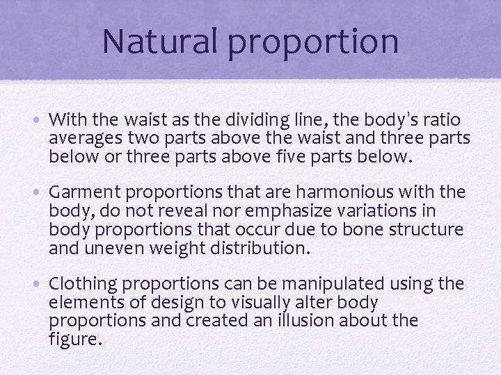 Natural proportion • With the waist as the dividing line, the body’s ratio averages