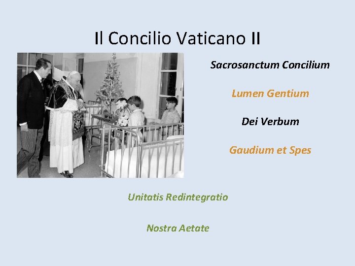 Il Concilio Vaticano II Sacrosanctum Concilium Lumen Gentium Dei Verbum Gaudium et Spes Unitatis