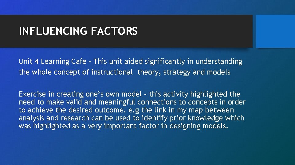 INFLUENCING FACTORS Unit 4 Learning Cafe – This unit aided significantly in understanding the