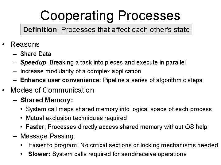 Cooperating Processes Definition: Processes that affect each other's state • Reasons – – Share