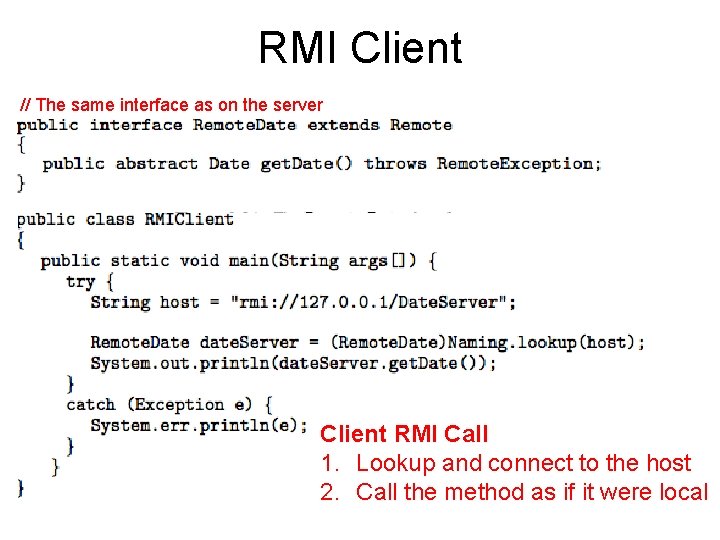 RMI Client // The same interface as on the server Client RMI Call 1.