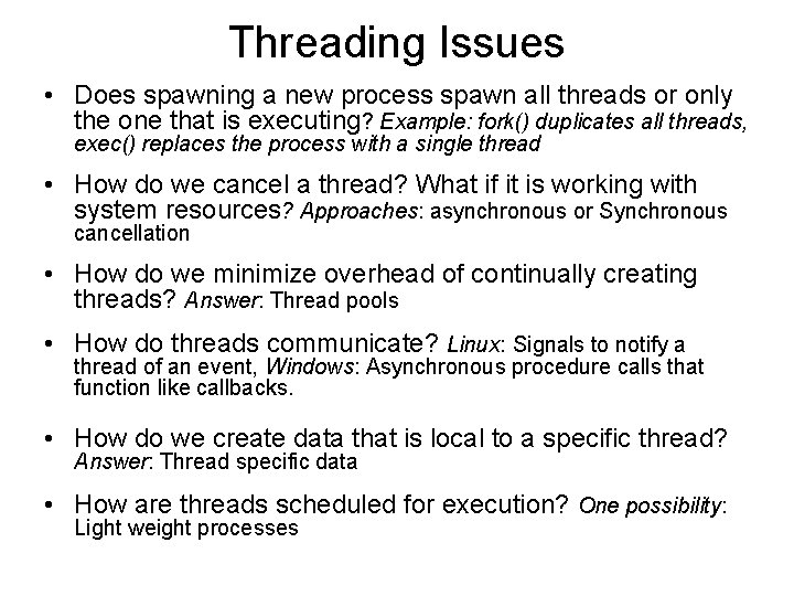 Threading Issues • Does spawning a new process spawn all threads or only the