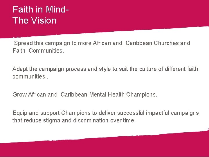 Faith in Mind. The Vision Spread this campaign to more African and Caribbean Churches