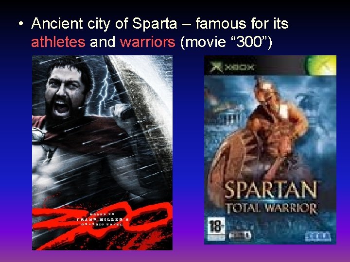• Ancient city of Sparta – famous for its athletes and warriors (movie • Ancient city of Sparta – famous for its athletes and warriors (movie