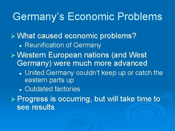 Germany’s Economic Problems Ø What caused economic problems? l Reunification of Germany Ø Western Germany’s Economic Problems Ø What caused economic problems? l Reunification of Germany Ø Western