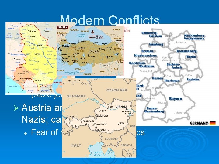 Modern Conflicts Ø Immigration: Ø “Guest Workers” from Serbia & Montenegro/Turkey (to West Germany)