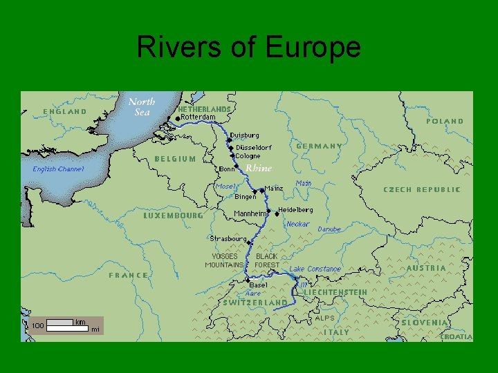 Rivers of Europe • There are NUMEROUS rivers throughout Europe • Rhine River – Rivers of Europe • There are NUMEROUS rivers throughout Europe • Rhine River –