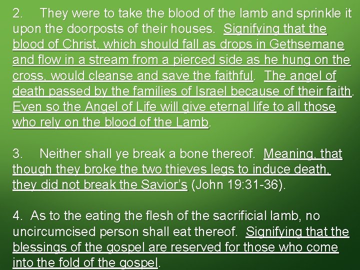 2. They were to take the blood of the lamb and sprinkle it upon