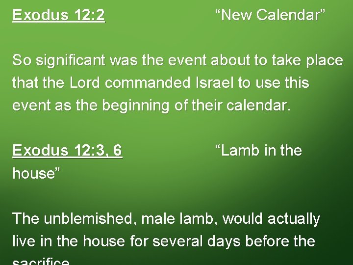 Exodus 12: 2 “New Calendar” So significant was the event about to take place