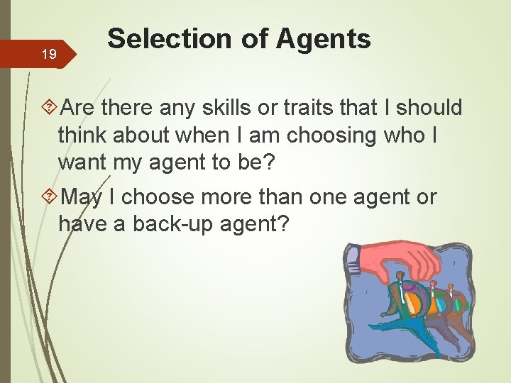 19 Selection of Agents Are there any skills or traits that I should think