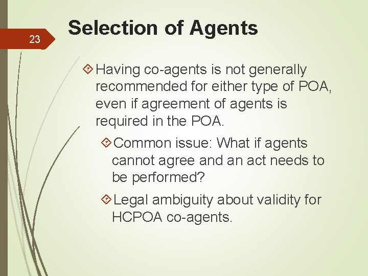 23 Selection of Agents Having co-agents is not generally recommended for either type of