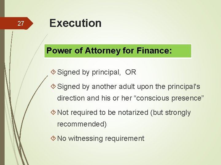27 Execution Power of Attorney for Finance: Signed by principal, OR Signed by another