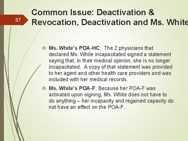37 Common Issue: Deactivation & Revocation, Deactivation and Ms. White’s POA-HC: The 2 physicians