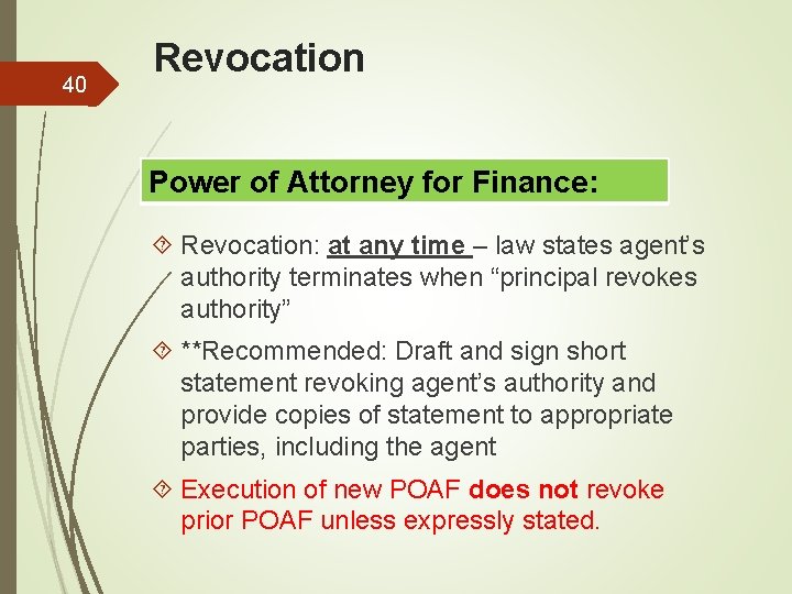 40 Revocation Power of Attorney for Finance: Revocation: at any time – law states