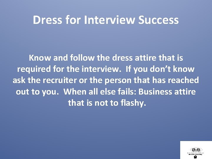 Dress for Interview Success Know and follow the dress attire that is required for